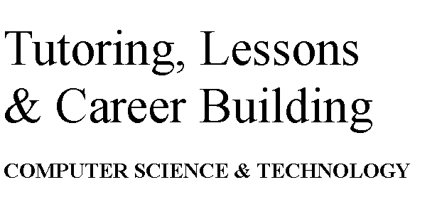 Text Box: Tutoring, Lessons & Career BuildingCOMPUTER SCIENCE & TECHNOLOGY